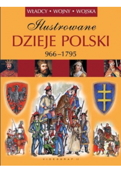 Ilustrowane dzieje polski 966-1795