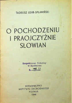 O pochodzeniu i praojczyźnie Słowian 1946 r.