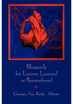 Rhapsody for Lessons Learned or Remembered