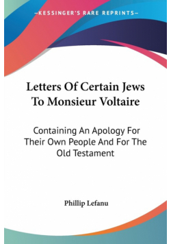 Letters Of Certain Jews To Monsieur Voltaire