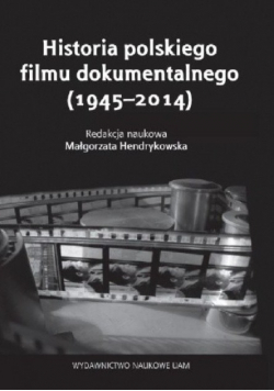 Historia polskiego filmu dokumentalnego 1945  2014