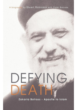 Defying Death, Zakaria Botross - Apostle to Islam
