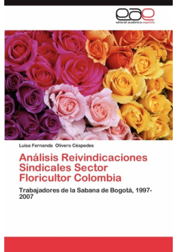 Analisis Reivindicaciones Sindicales Sector Floricultor Colombia