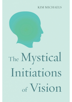 The Mystical Initiations of Vision