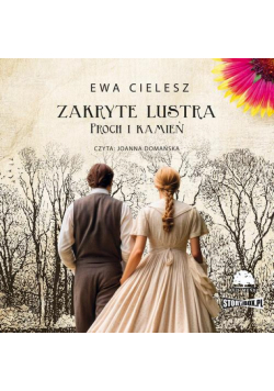 Zakryte lustra. Tom 3. Proch i kamień