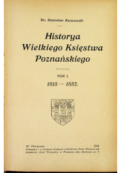 Historya Wielkiego Księstwa Poznańskiego Tom I 1918 r.