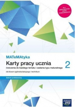 MATeMAtyka 2 Karty pracy ucznia dla liceum ogólnokształcącego i technikum