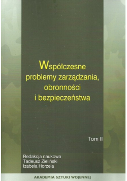 Współczesne problemy zarządzania obronności i bezpieczeństwa Tom 1