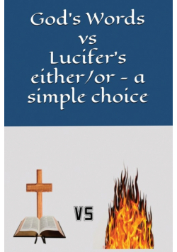 God's Words vs Lucifer's either/or - a simple choice