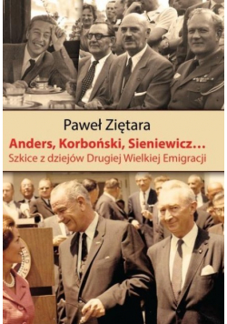 Anders Korboński Sieniewicz Skice z dziejów Drugiej Wielkiej Emigracji