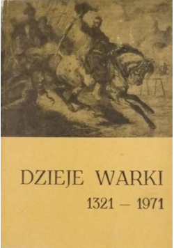 Dzieje Warki 1321 -  1971