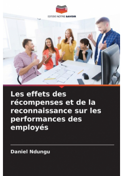 Les effets des récompenses et de la reconnaissance sur les performances des employés
