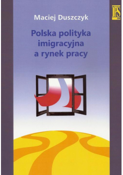 Polska polityka imigracyjna a rynek pracy
