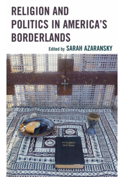 Religion and Politics in America's Borderlands