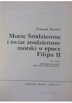 Morze śródziemne i świat śródziemnomorski w epoce Filipa II T.II