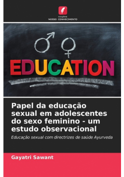 Papel da educação sexual em adolescentes do sexo feminino - um estudo observacional