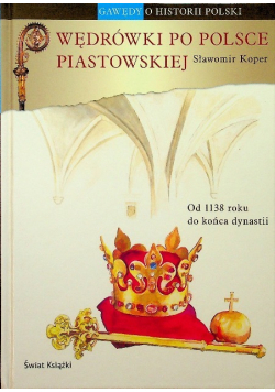 Wędrówki po Polsce Piastowskiej