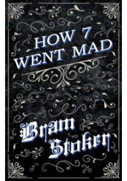 How 7 Went Mad