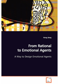 From Rational to Emotional Agents  A Way to Design Emotional Agents