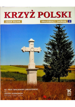 Krzyż Polski krajobraz i Sacrum Tom 3