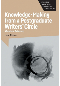 Knowledge-Making from a Postgraduate Writers' Circle