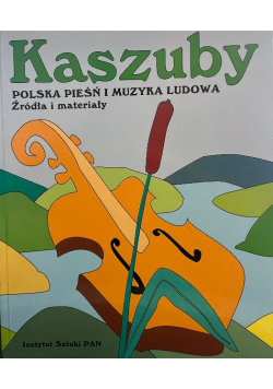 Polska pieśń i muzyka ludowa Tom 2 Kaszuby Część I