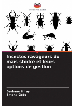 Insectes ravageurs du maïs stocké et leurs options de gestion
