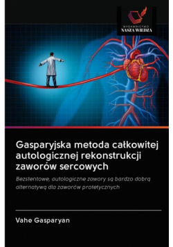 Gasparyjska metoda całkowitej autologicznej rekonstrukcji zaworów sercowych