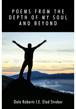 Poems from the Depth of My Soul and Beyond