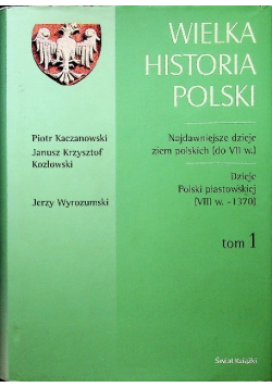 Wielka Historia Polski Tom I