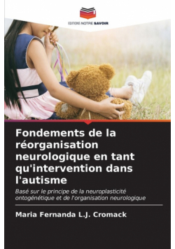 Fondements de la réorganisation neurologique en tant qu'intervention dans l'autisme
