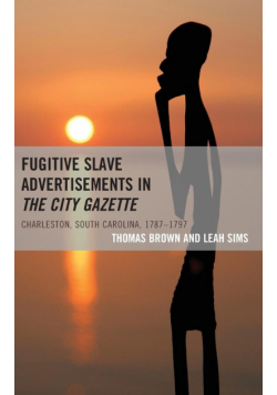 Fugitive Slave Advertisements in The City Gazette