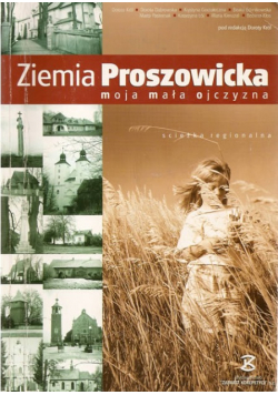 Ziemia proszowicka moja mała ojczyzna