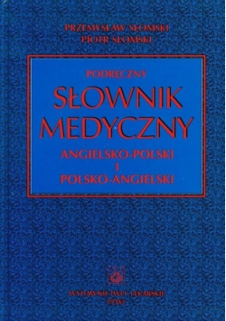 Podręczny słownik medyczny angielsko - polski i polsko - angielski