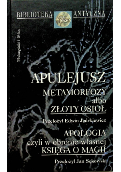 Biblioteka Antyczna Metamorfozy albo złoty osioł Apologia czyli w obronie własnej księga o magii
