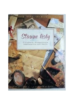 Sławne listy- o ludziach i wydarzeniach zmieniających losy świata