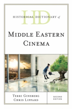 Historical Dictionary of Middle Eastern Cinema, Second Edition