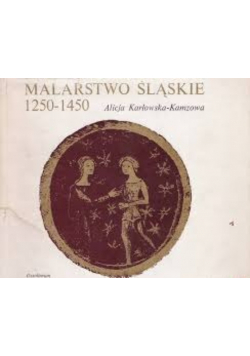 Malarstwo Śląskie 1250 do 1450