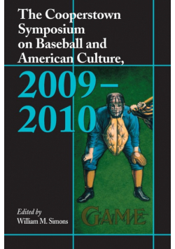 The Cooperstown Symposium on Baseball and American Culture, 2009-2010