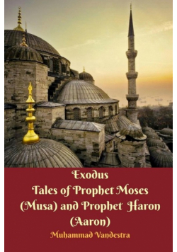 Exodus Tales of Prophet Moses (Musa) and Prophet Haron (Aaron)