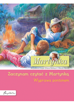 Martynka. Wyprawa pontonem. Zaczynam czytać z Martynką