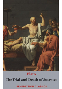 The Trial and Death  of Socrates