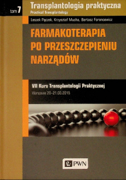 Transplantologia praktyczna. Practical Transplantology Tom 7