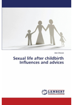 Sexual life after childbirth Influences and advices