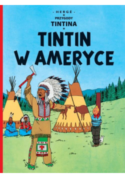 Tintin w Ameryce Tom 3 Przygody Tintina