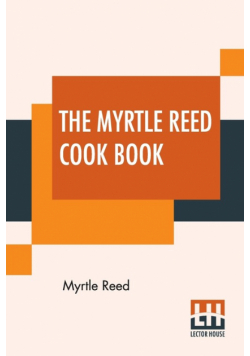 The Myrtle Reed Cook Book