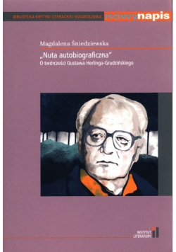 Nowy napis Nuta autobiograficzna O twórczości Gustawa Herlinga Grudzińskiego