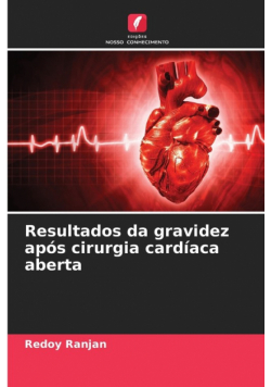 Resultados da gravidez após cirurgia cardíaca aberta