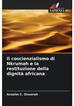 Il coscienzialismo di Nkrumah e la restituzione della dignità africana