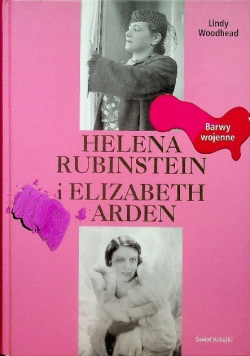 Helena Rubinstein i Elizabeth Arden Barwy wojenne
